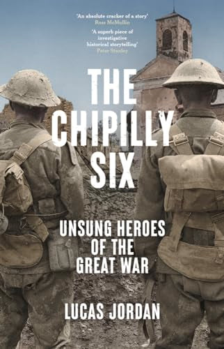 The Chipilly Six : Unsung Heroes of the Great War