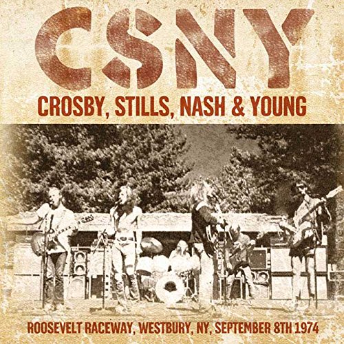 Crosby, Stills Nash & Young - - Roosevelt Raceway, Westbury, Ny, September 8th 1974 [CD]