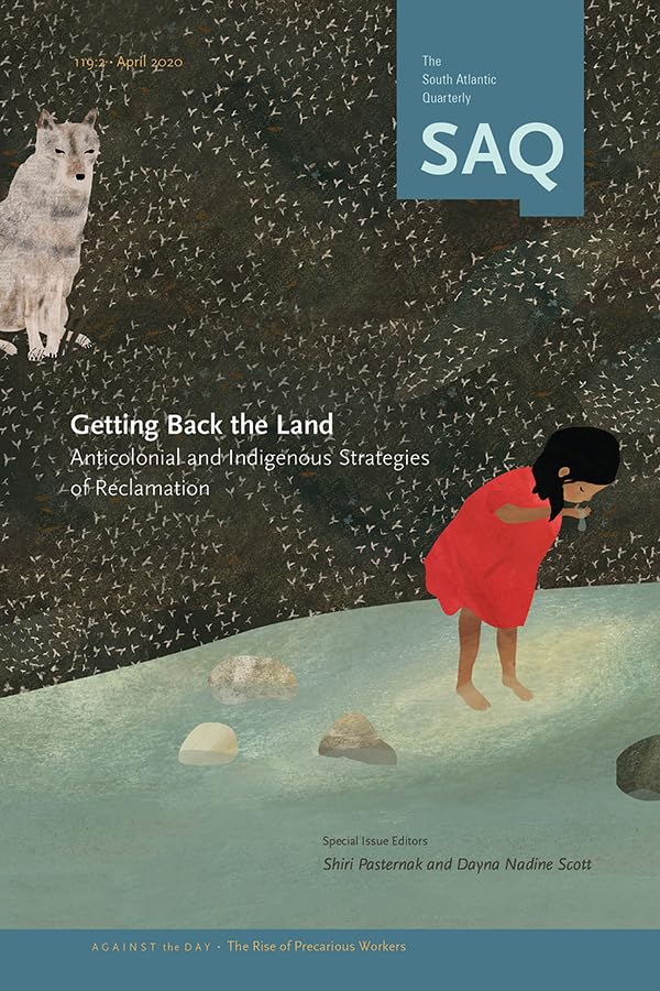Getting Back to the Land : Anticolonial and Indigenous Strategies of Reclamation