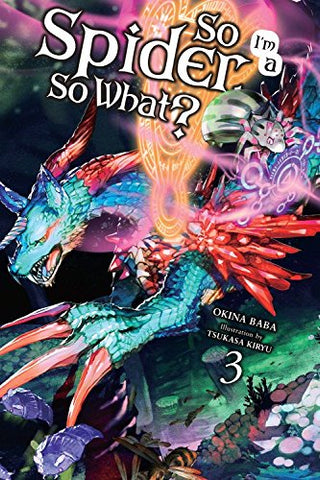 So I'm a Spider, So What?, Vol. 3 (light novel) (So I'm a Spider, So What? (Light Novel))