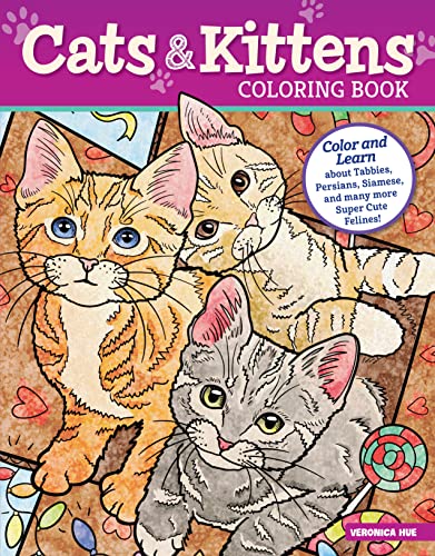 Cats and Kittens Coloring Book: Color and Learn about Tabbies, Persians, Siamese, and Many More Super Cute Felines! (Design Originals) 40 Designs for Kids, plus Fun Facts, on Perforated Paper