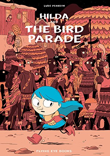 Hilda and the Bird Parade: Hilda Book 3 (Hildafolk Comics)
