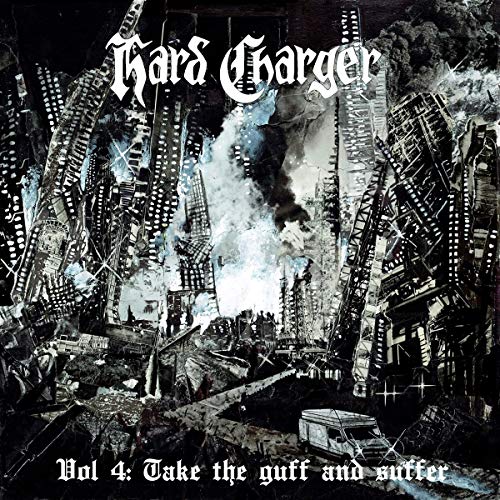 Hard Charger - Vol.4: Take The Guff And Suffer [CD]