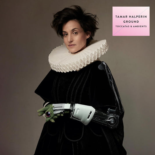 Tamar Halperin - Ground (toccatas & Ambients) [VINYL]