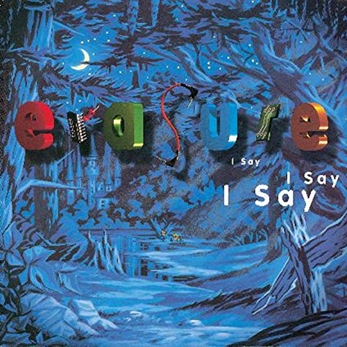 Erasure - I Say I Say I Say [CD]