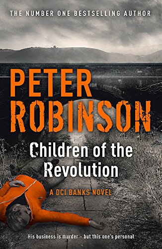 Children of the Revolution: The 21st DCI Banks Mystery: DCI Banks 21