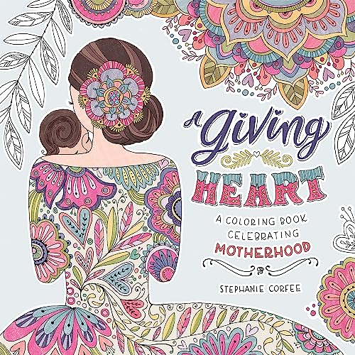 A Giving Heart : A Colouring Book Celebrating Motherhood