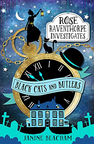 Black Cats and Butlers: Book 1 (Rose Raventhorpe Investigates)