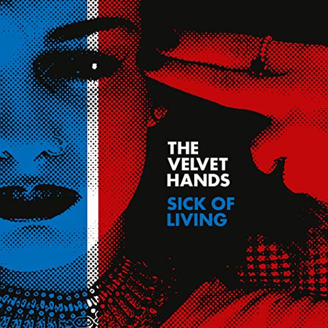 Velvet Hands - Sick of Living [7 inch] [VINYL]