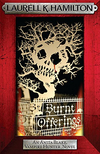 Burnt Offerings: 7 (Anita Blake, Vampire Hunter, Novels)