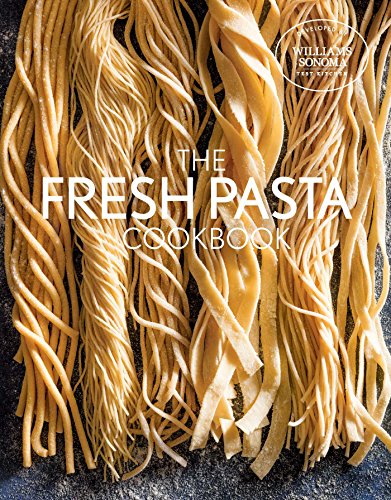 Fresh Pasta Cookbook (Williams Sonoma Test Kitchen)