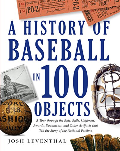 A History Of Baseball In 100 Objects