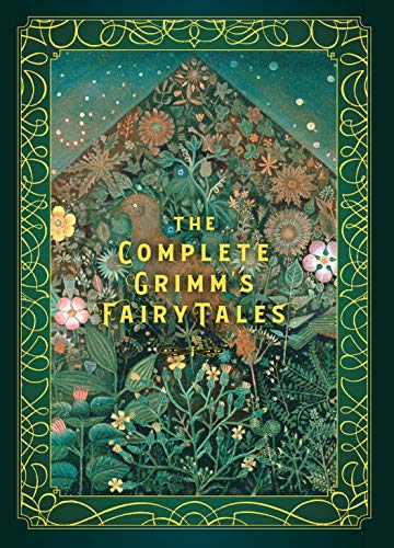 The Complete Grimm's Fairy Tales (5): Timeless Classics