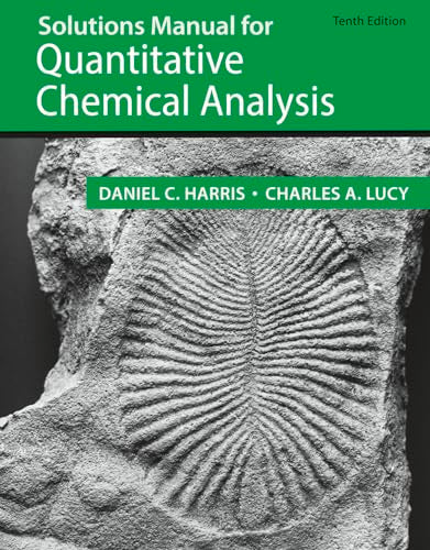 Student Solutions Manual for the 10th Edition of Harris ‘Quantitative Chemical Analysis’
