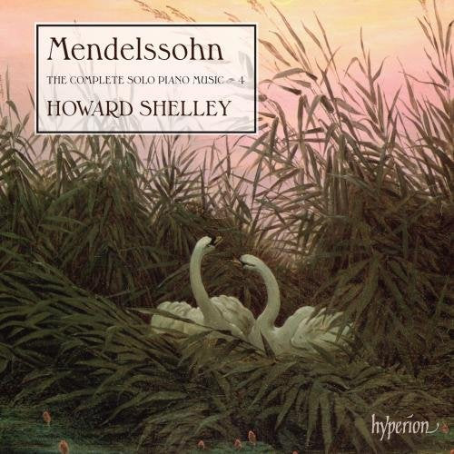 Howard Shelley - Mendelssohn: The Complete Solo Piano Music, Vol. 4 [CD]