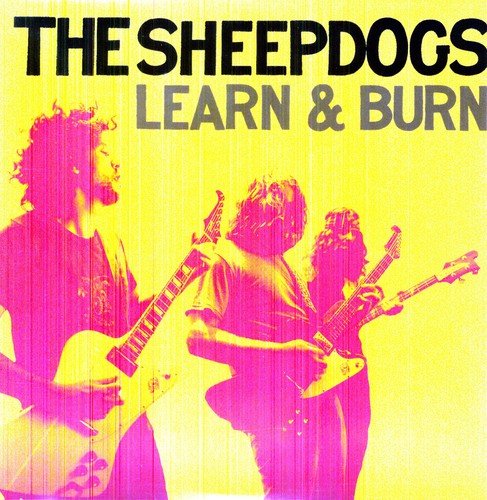 The Sheepdogs - Learn & Burn (Vinyl)  [VINYL]