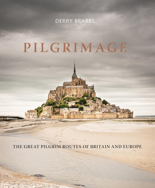 Pilgrimage : The Great Pilgrim Routes of Britain and Europe