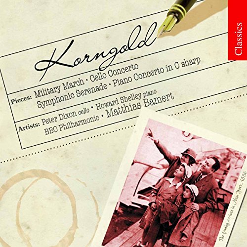 E.W. Korngold - Korngold: Military March; Cello Concerto; Symphonic Serenade; Piano Concerto [CD]