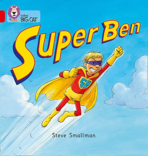 Super Ben: A patterned picture story following Ben on his trip to the park. (Collins Big Cat): Band 02b/Red B