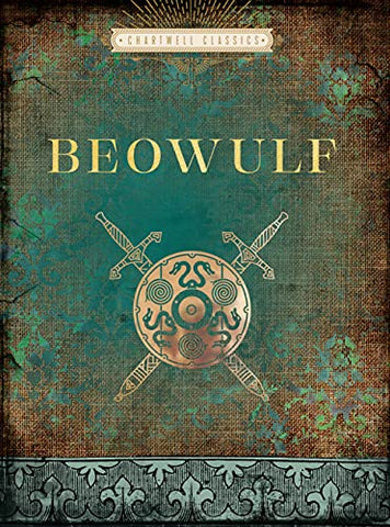 Beowulf: An English Epic of the Eighth Century Done into Modern Prose (Chartwell Classics)