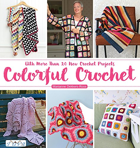 Colourful Crochet: With More Than 20 New Crochet Projects