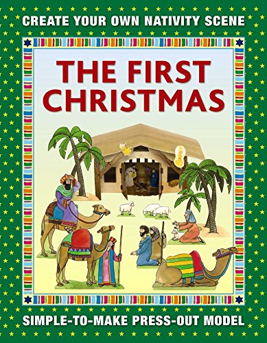 The First Christmas: Create Your Own Nativity Scene : Simple-To-Make Press-Out Model