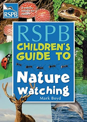 The RSPB Children's Guide To Nature Watching