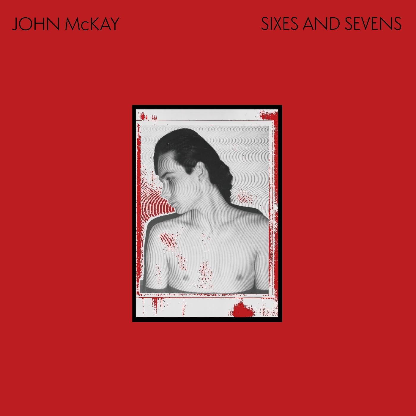 John Mckay - Sixes And Seven [VINYL]