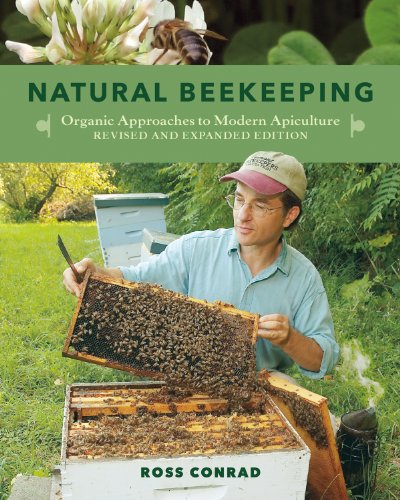 Natural Beekeeping: Organic Approaches to Modern Apiculture: Organic Approaches to Modern Apiculture, 2nd Edition