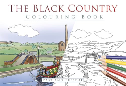 The Black Country Colouring Book: Past and Present