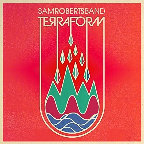 Sam Roberts Band - Terraform  [VINYL]