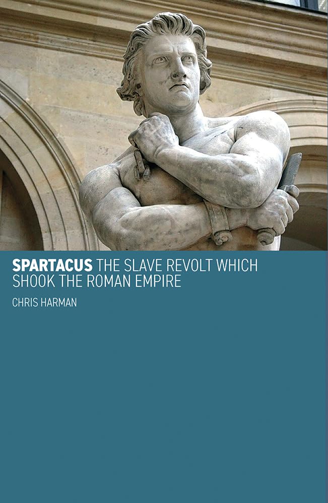 Spartacus : The slave revolt which shook the roman empire