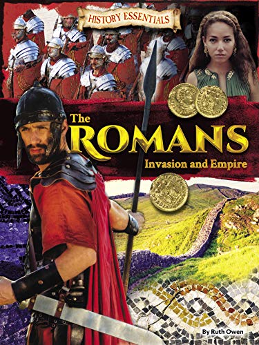 The Romans: Invasion and Empire (History Essentials): 2