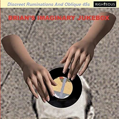 VARIOUS ARTISTS - BRIAN'S IMAGINARY JUKEBOX: DISCREET RUMINATIONS AND OBLIQUE 45s [CD]