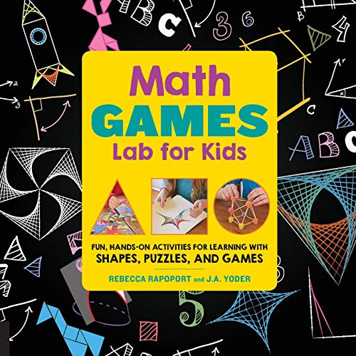 Math Games (Lab for Kids) Fun, Hands-On Activities for Learning with Shapes, Puzzles, and Games: 24 Fun, Hands-On Activities for Learning with Shapes, Puzzles, and Games: 10 (Lab Series)