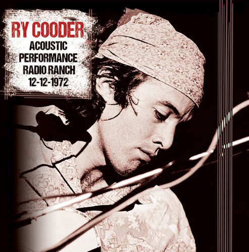 Ry Cooder - Radio Ranch 12 12 72 (2LP Vinyl)  [VINYL]
