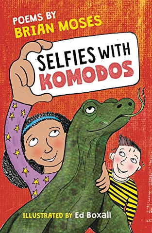 Selfies With Komodos: Poems by Brian Moses