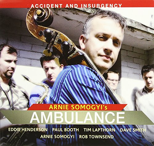 Arnie Somogyi - Accident And Insurgency [CD]