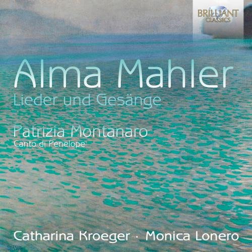 Mahler / Kroeger / Lonero - Alma Mahler: Lieder Und Gesang [CD]