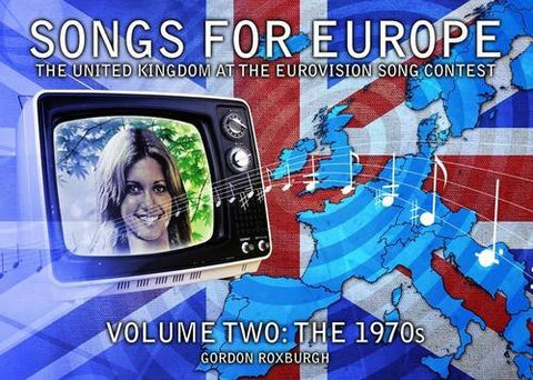 Songs for Europe: The United Kingdom at the Eurovision Song Contest: The 1970s Volume 2