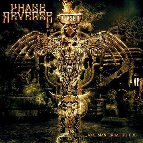 Phase Reverse - ...And Man Created God [CD]