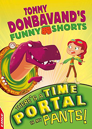 There's A Time Portal In My Pants! (EDGE: Tommy Donbavand's Funny Shorts)