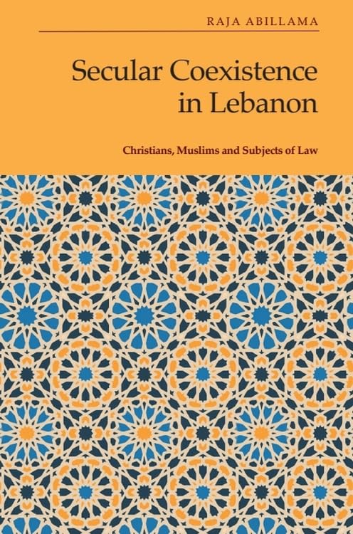 Secular Coexistence in Lebanon : Christians, Muslims and Subjects of Law