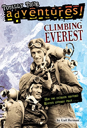 Climbing Everest: Totally True Adventures (Stepping Stone Book(tm)) (A Stepping Stone Book): How Two Friends Reached Earth's Highest Peak