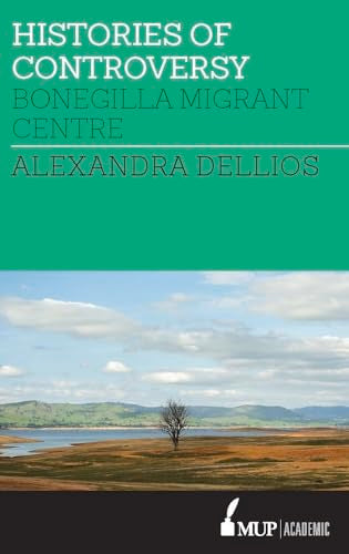 Histories of Controversy : Bonegilla Migrant Centre