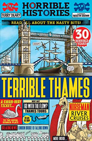 Terrible Thames: A Horrible History of the smelliest and most famous river in the UK (Horrible Histories)