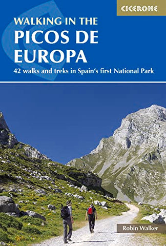 Walking in the Picos de Europa: 42 walks and treks in Spain's first National Park