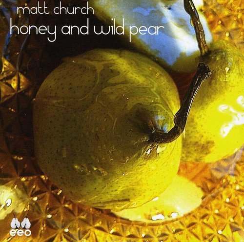 Matt Church - Honey & Wild Pear [CD]