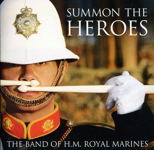 The Band of H.M. Royal Marines - Summon The Heroes [CD]