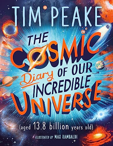 The Cosmic Diary of our  Incredible Universe